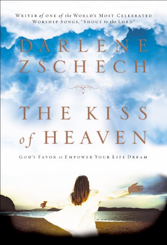 The Kiss of Heaven: God's Favor to Empower Your Life Dream