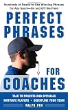 Perfect Phrases for Coaches: Hundreds of Ready-to-use Winning Phrases for any Sport--On and Off the Field