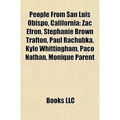 People from San Luis Obispo, California: Zac Efron, Stephanie Brown Trafton, Paul Rachubka, Kyle Whittingham, Paco Nathan, Monique Parent