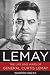 LeMay: The Life and Wars of General Curtis LeMay LeMay: The Life and Wars of General Curtis LeMay