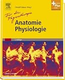 Anatomie Physiologie f�r die Physiotherapie: Lehrbuch f�r Physiotherapeuten, Masseure/medizinische Bademeister und Sportwissenschaftler