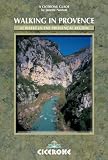 Walking in Provence: 42 Walks in the Alpes Maritime, Var, Vaucluse and Northern Provence (Cicerone International Walking)