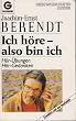 Ich h�re - also bin ich. H�r - �bungen. H�r - Gedanken.