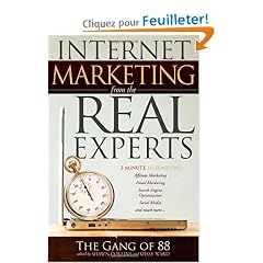 Internet Marketing from the Real Experts: 3 Minute Lessons On: Affiliate Marketing, Email Marketing, Search Engine Optimization, Social Media, and Much More