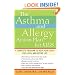 The Asthma and Allergy Action Plan for Kids: A Complete Program to Help Your Child Live a Full and Active Life