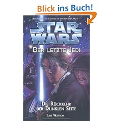 Star Wars - Der letzte Jedi, Bd. 6: Die R�ckkehr der Dunklen Seite