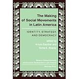 the making of social movements in latin america identity strategy and democracy series in political economy