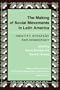 The Making Of Social Movements In Latin America: Identity, Strategy, And Democracy (Series in Political Economy and Economic Development in Lati)