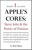 Apple's Cores: Steve Jobs and the Power of Passion