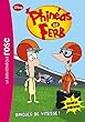 Phin�as et Ferb 01 - Dingues de vitesse !