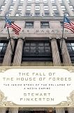 The Fall of the House of Forbes: The Inside Story of the Collapse of a Media Empire