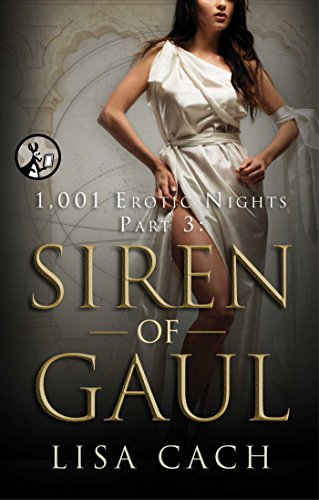 Siren of Gaul (The 1,001 Erotic Nights Series Book 3)