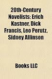 Produkt-Bild: 20th-Century Novelists: Erich Kastner, Dick Francis, Leo Perutz, Sidney Allinson