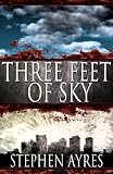 from Stephen Ayres Three Feet of Sky: Book One