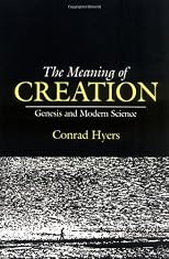 The Meaning of Creation: Genesis and Modern Science