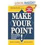 Make Your Point!: Speak Clearly And Concisely Anyplace, Anytime