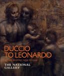 Duccio to Leonardo: Renaissance Paint...