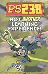 Not Another Learning Experience! (PS238 IV)