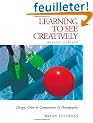 Learning to See Creatively: Design, Color & Composition in Photography