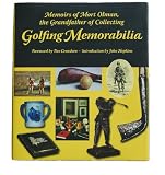 Golfing Memorabilia: Memoirs of Mort Olman, the Grandfather of Collecting