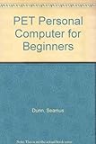 The PET personal computer for beginners