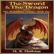 The Sword and the Dragon, Revised: The Wardstone Trilogy, Book 1 | [M. R. Mathias]