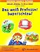 Das wei� Professor Superschlau