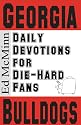 Daily Devotions for Die-hard Fans: Georgia Bulldogs