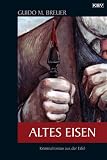 Altes Eisen: Kriminalroman aus der Eifel - Guido M. Breuer