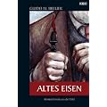 Altes Eisen: Kriminalroman aus der Eifel