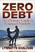 Zero Debt: The Ultimate Guide to Financial Freedom 2nd Edition (Zero Debt Series)