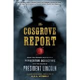 The Cosgrove Report: Being the Private Inquiry of a Pinkerton Detective into the Death of President Lincolnby G.J.A. O'Toole