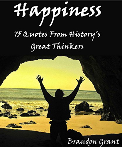 Happiness: 75 Quotes From History’s Great Thinkers