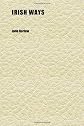 Irish Ways (Short Story Index Reprint Series)