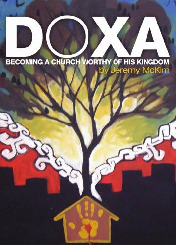 Doxa: Becoming a Church Worthy of His Kingdom