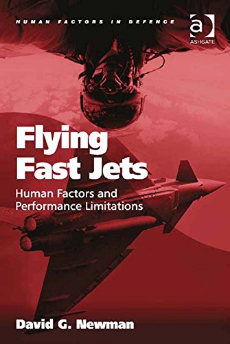 Flying Fast Jets: Human Factors and Performance Limitations (Human Factors in Defence)