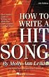 How to Write a Hit Song: The Complete Guide to Writing and Marketing Chart-Topping Lyrics and Music