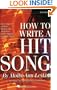 How to Write a Hit Song: The Complete Guide to Writing and Marketing Chart-Topping Lyrics and Music