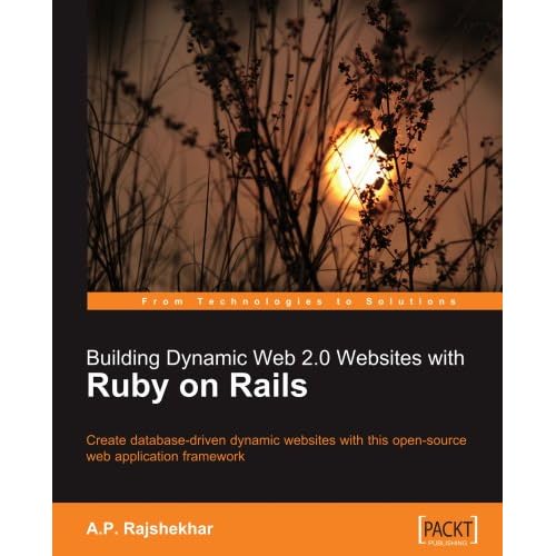 Building Dynamic Web 2.0 Websites with Ruby on Rails