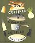 Que cuisiner & comment le cuisiner