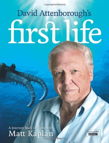 David Attenborough's First Life: A Journey Back in Time with Matt Kaplan