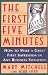 The First Five Minutes: How to Make a Great First Impression in Any Business Situation