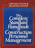 The Complete Standard Handbook of Construction Personnel Management