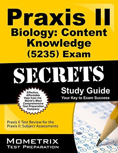 Praxis II Biology: Content Knowledge (5235) Exam Secrets Study Guide: Praxis II Test Review for the Praxis II: Subject Assessments by Praxis II Exam Secrets Test Prep Team (2013) Paperback