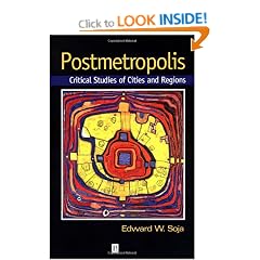 Postmetropolis: Critical Studies of Cities and Regions