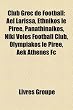 Club Grec de Football: Ael Larissa, Ethnik?'s Le Pir E, Panathina Kos, Niki Volos Football Club, Olympiakos Le Pir E, Aek Ath Nes FC