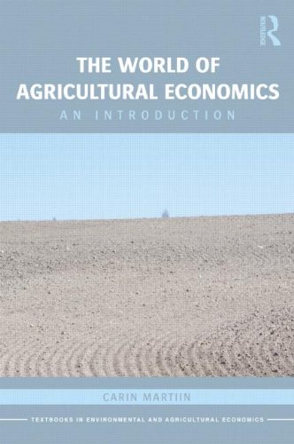 The World of Agricultural Economics: An Introduction (Routledge Textbooks in Environmental and Agricultural Economics)