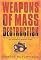 Weapons of Mass Destruction: The No-Nonsense Guide to Nuclear, Chemical and Biological Weapons Today