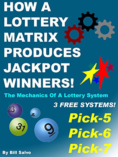 HOW A LOTTERY MATRIX PRODUCES JACKPOT WINNERS In The Pick-5, Pick-6 and Pick-7 Games: The Mechanics of a Lottery System Pick-5, Pick-6 and Pick-7