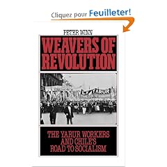 Weavers of Revolution: The Yarur Workers and Chile's Road to Socialism